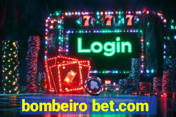 bombeiro bet.com